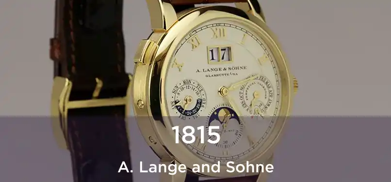  1815 A. Lange and Sohne