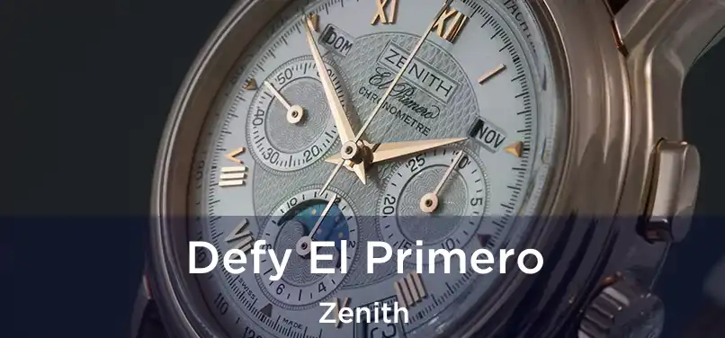  Defy El Primero Zenith