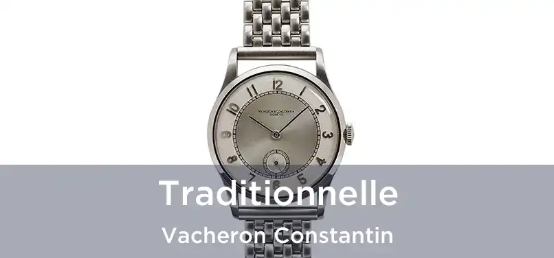  Traditionnelle Vacheron Constantin
