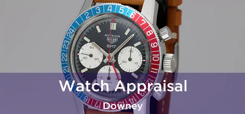  Watch Appraisal Downey
