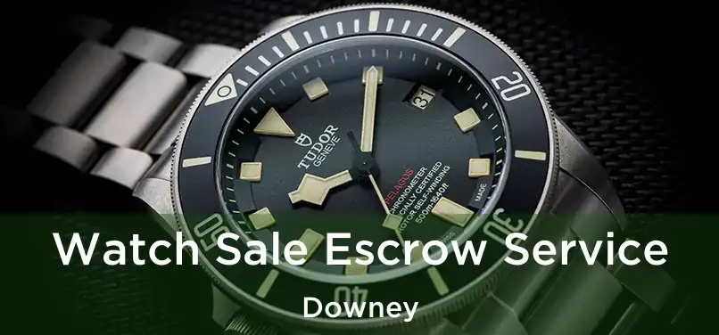  Watch Sale Escrow Service Downey