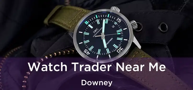  Watch Trader Near Me Downey
